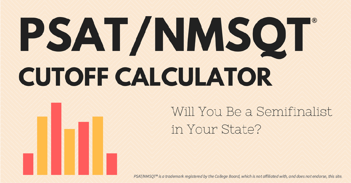 PSAT/NMSQT® State Cutoff Calculator The College Panda